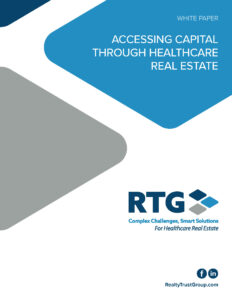 Accessing Capital Through Healthcare Real Estate White Paper